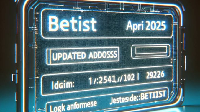 Betist Giriş Adresi: Nisan 2025 İçin Güncel Bilgi Betist Giriş Adresi: Nisan 2025 İçin Güncel Bilgi